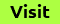 Visit